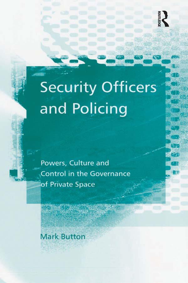 Security Officers and Policing by Mark Button