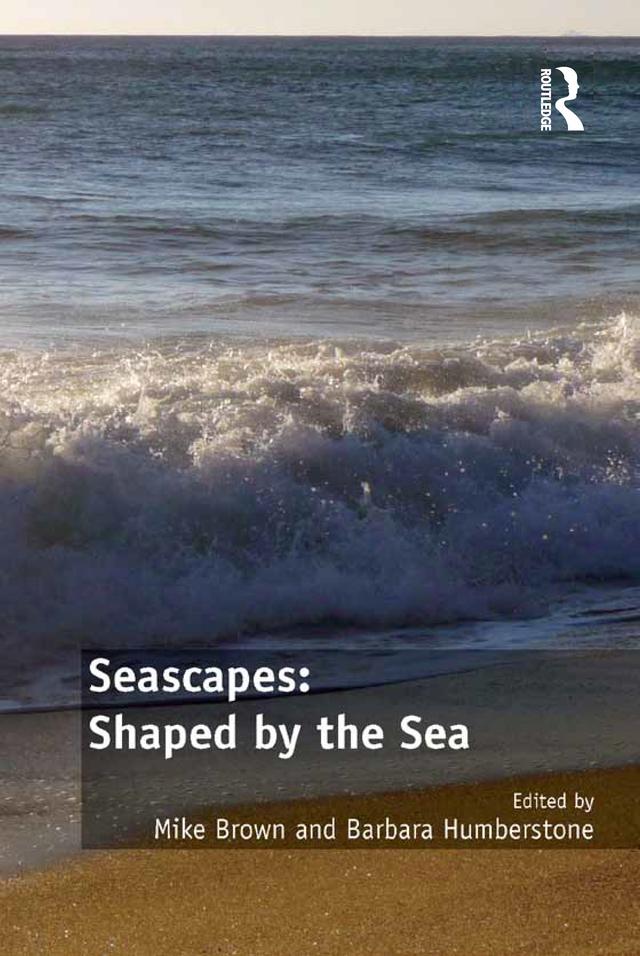Seascapes: Shaped by the Sea by Barbara Humberstone, Mike Brown