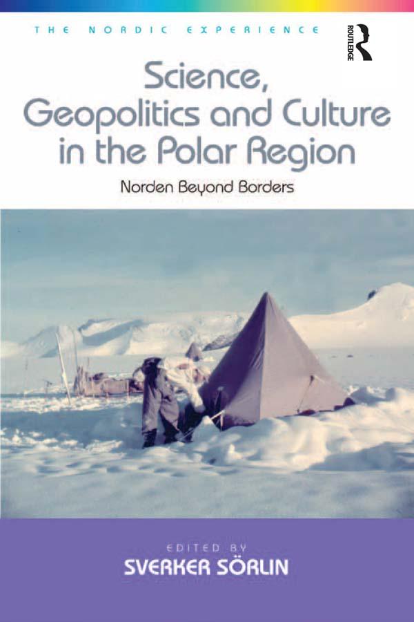 Science, Geopolitics and Culture in the Polar Region by Sverker Sörlin