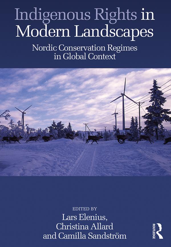 Indigenous Rights in Modern Landscapes by Camilla Sandström, Christina Allard, Lars Elenius