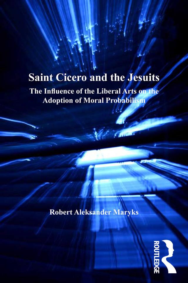 Saint Cicero and the Jesuits by Robert Aleksander Maryks