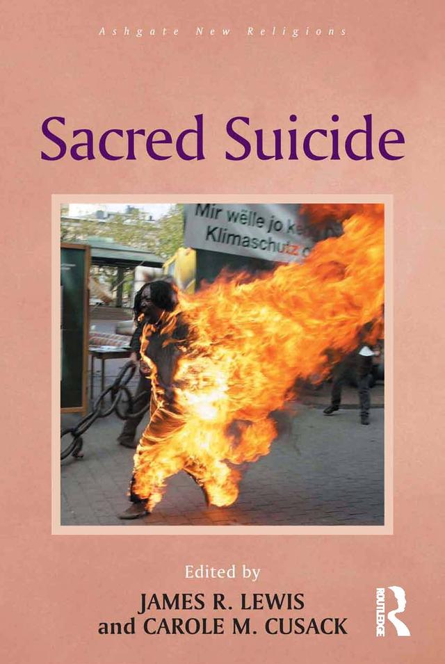Sacred Suicide by Carole M. Cusack, James R. Lewis