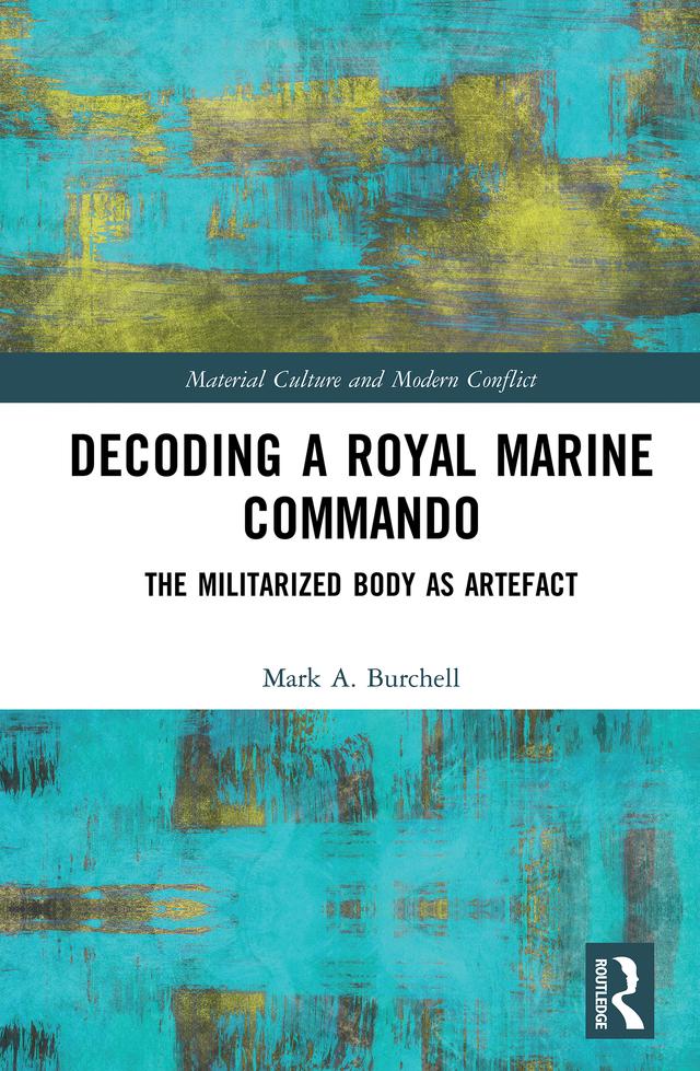 Decoding a Royal Marine Commando by Mark Burchell
