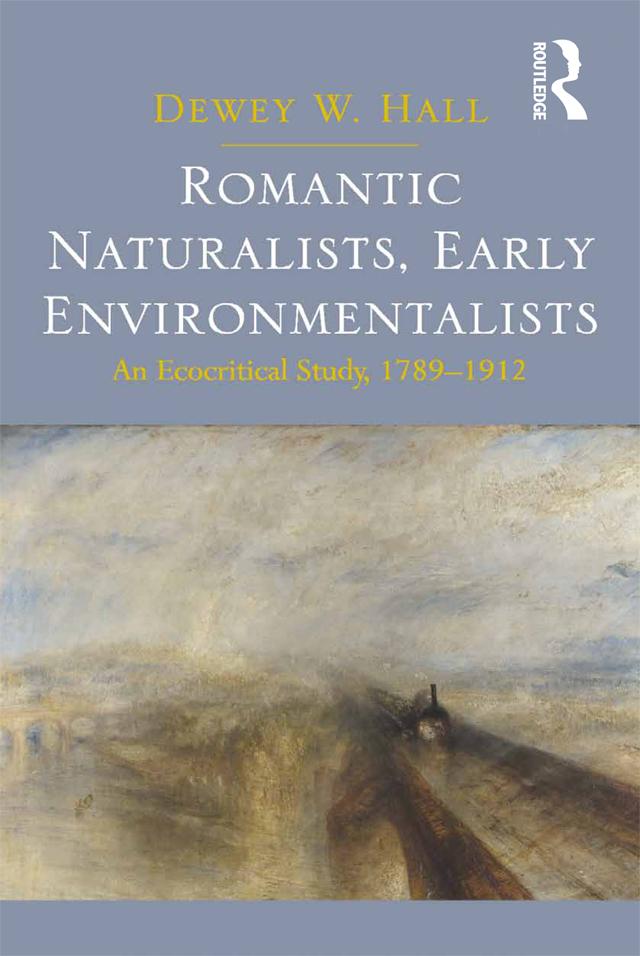 Romantic Naturalists, Early Environmentalists by Dewey W. Hall