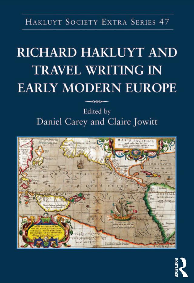 Richard Hakluyt and Travel Writing in Early Modern Europe by Claire Jowitt, Daniel Carey