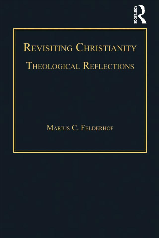 Revisiting Christianity by Marius C. Felderhof