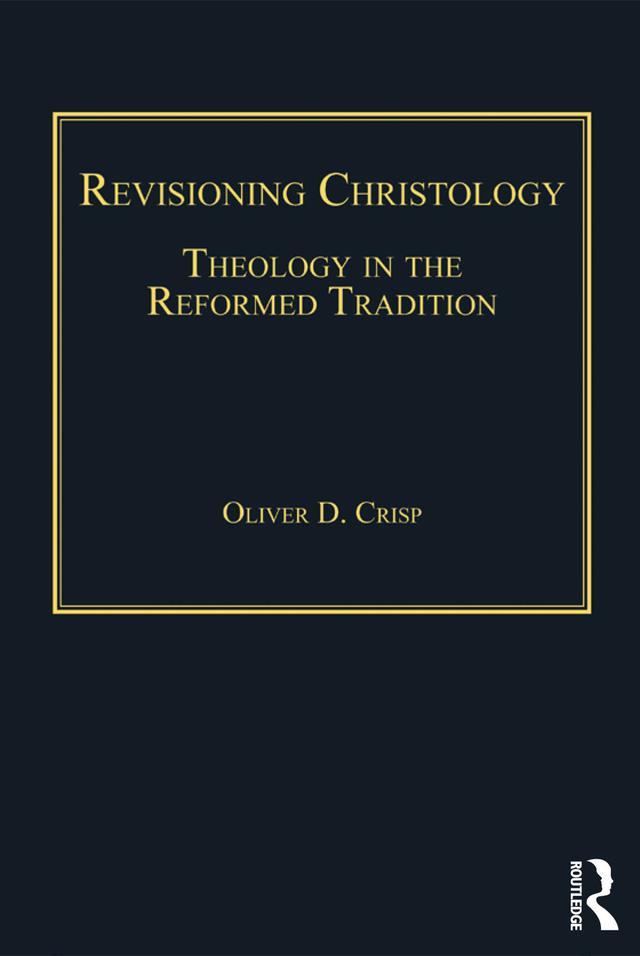 Revisioning Christology by Oliver D. Crisp