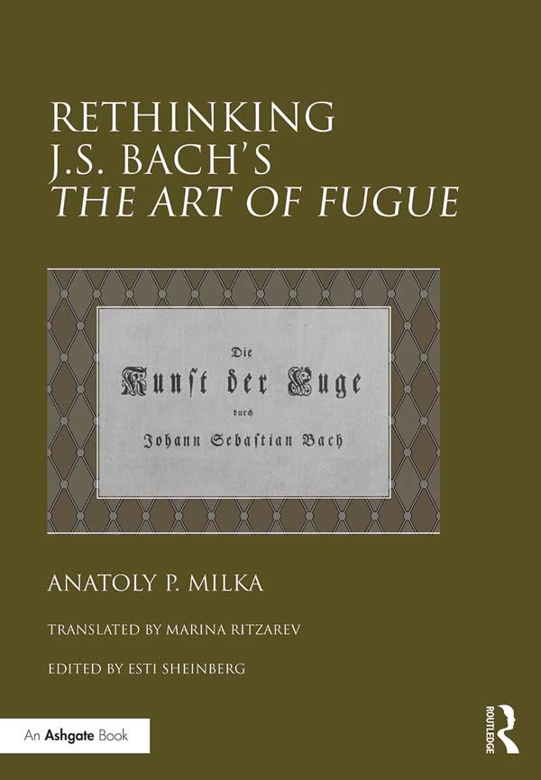 Rethinking J.S. Bach's The Art of Fugue by Anatoly Milka, Esti Sheinberg, translated by Marina Ritzarev