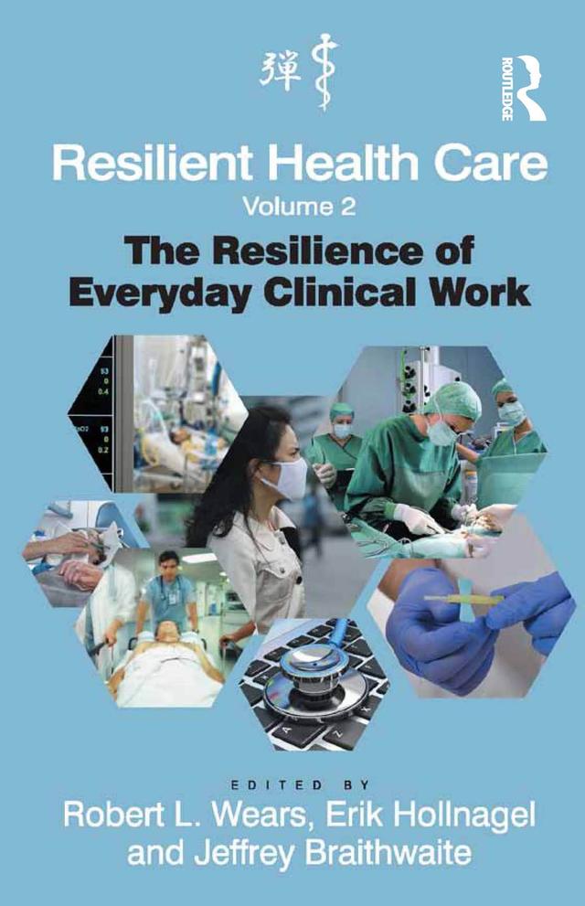 Resilient Health Care, Volume 2 by Erik Hollnagel, Robert L. Wears