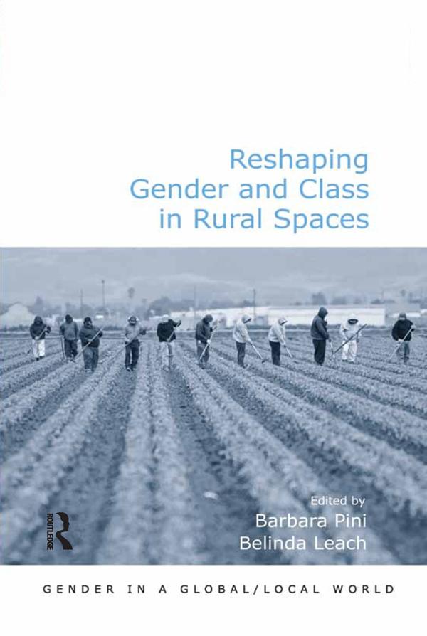 Reshaping Gender and Class in Rural Spaces by Barbara Pini, Belinda Leach
