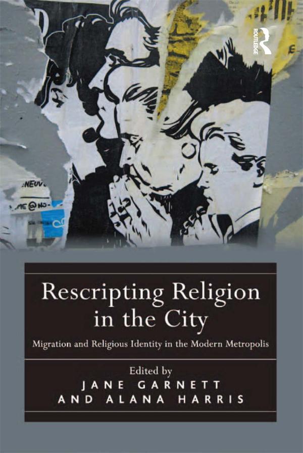 Rescripting Religion in the City by Alana Harris, Jane Garnett