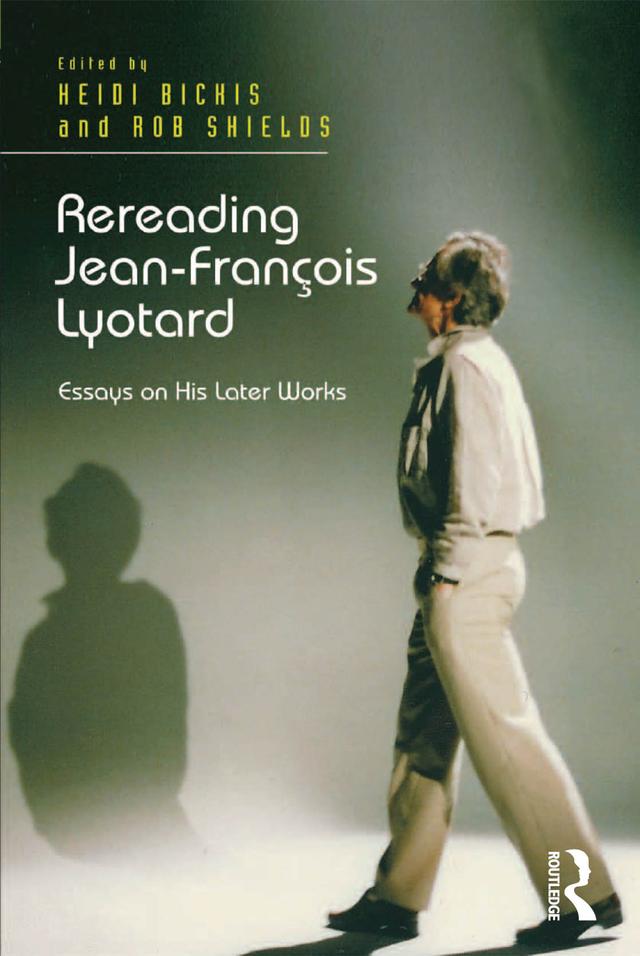 Rereading Jean-François Lyotard by Heidi Bickis, Rob Shields