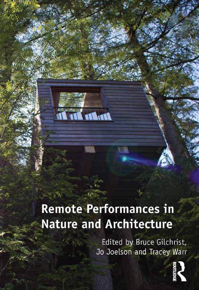 Remote Performances in Nature and Architecture by Bruce Gilchrist, Jo Joelson