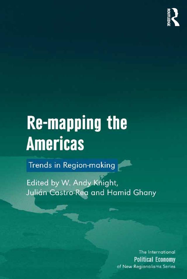 Re-mapping the Americas by Julián Castro-Rea, W. Andy Knight