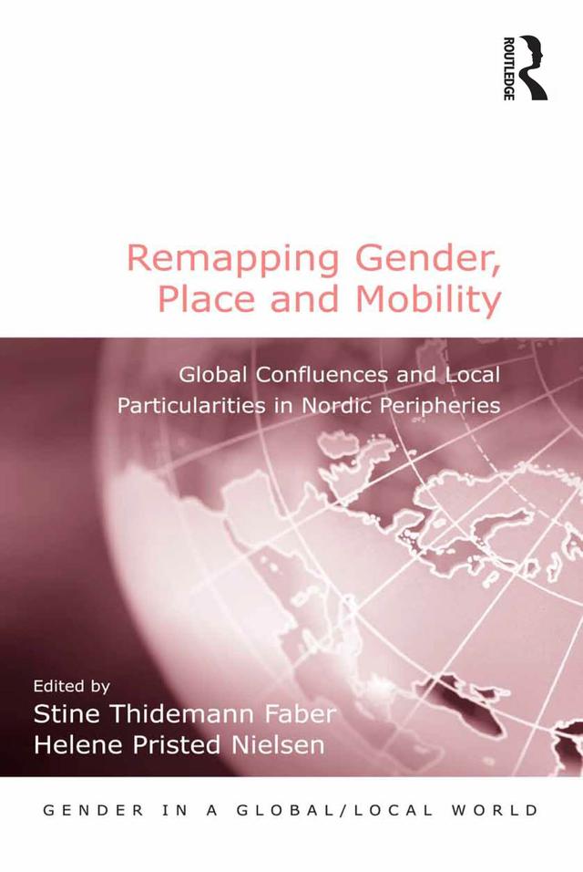 Remapping Gender, Place and Mobility by Helene Pristed Nielsen, Stine Thidemann Faber
