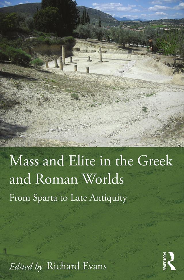Mass and Elite in the Greek and Roman Worlds by Richard Evans