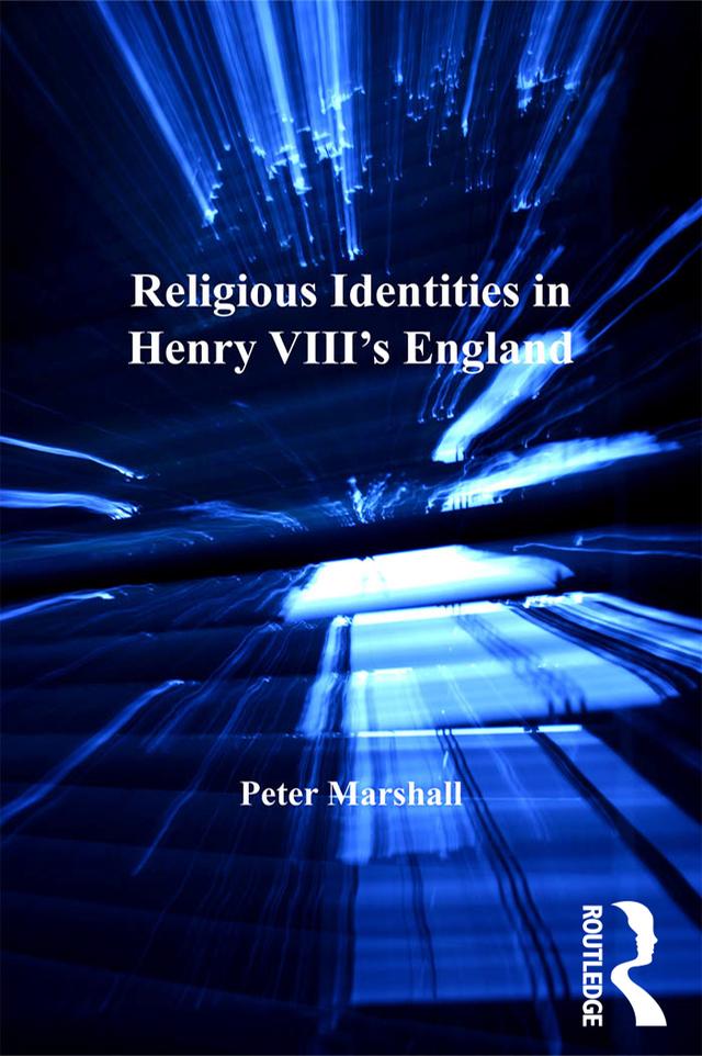 Religious Identities in Henry VIII's England by Peter Marshall