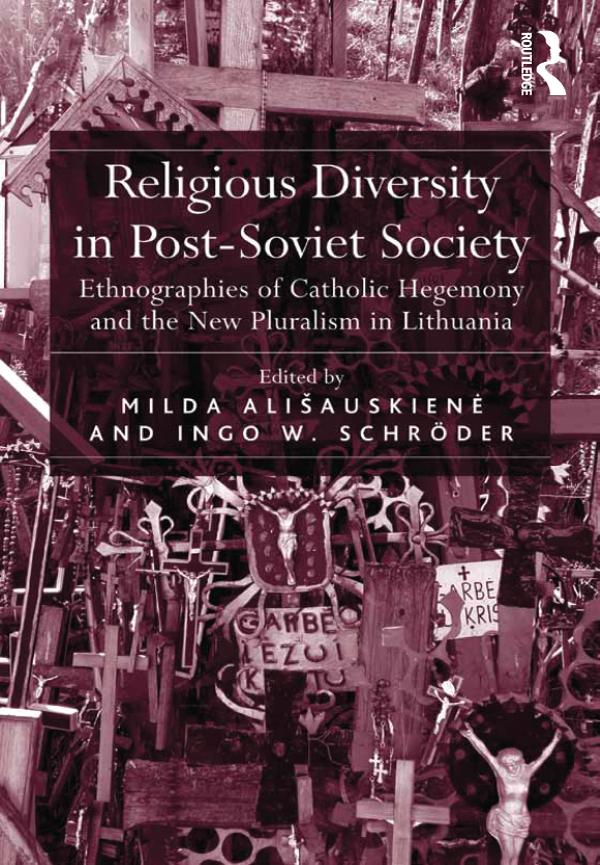 Religious Diversity in Post-Soviet Society by Ingo W. Schröder, Milda Ališauskiene