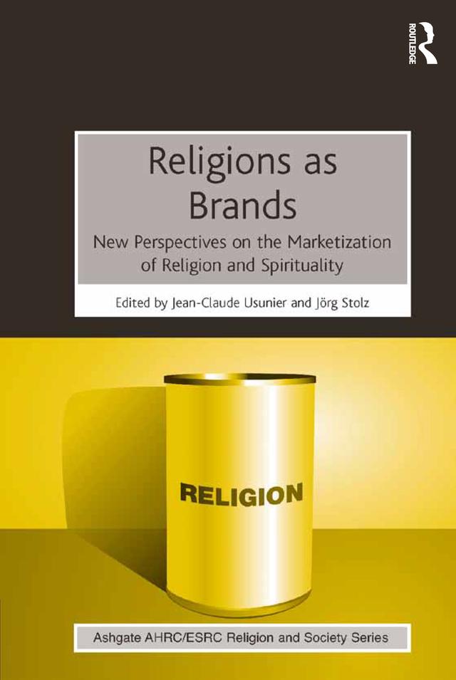 Religions as Brands by Jean-Claude Usunier, Jörg Stolz