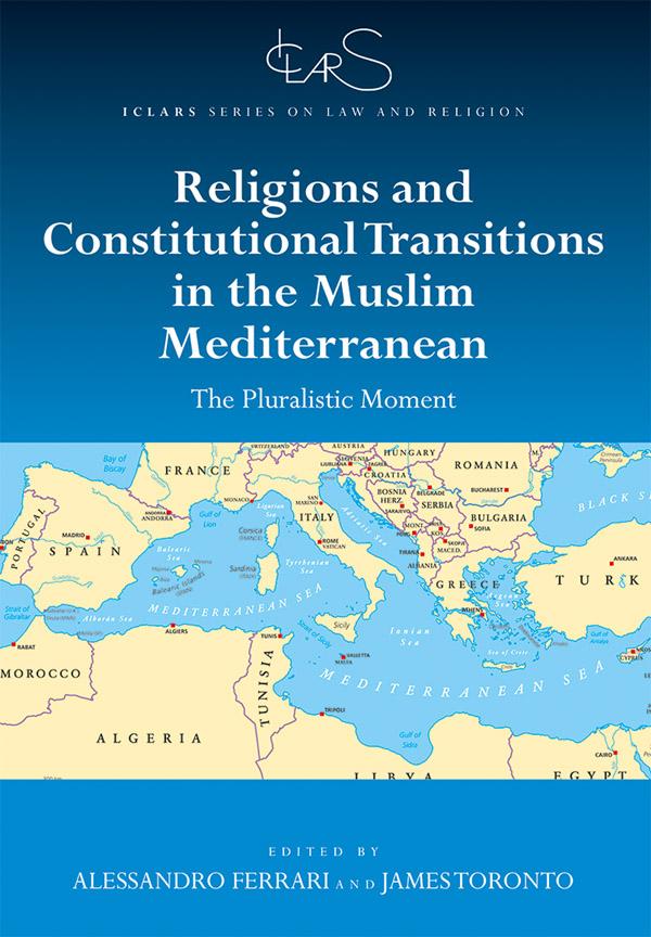Religions and Constitutional Transitions in the Muslim Mediterranean by Alessandro Ferrari, James Toronto