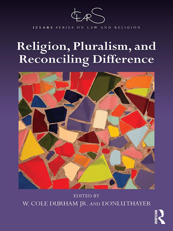 Religion, Pluralism, and Reconciling Difference by Donlu D. Thayer, W. Cole Durham, Jr.