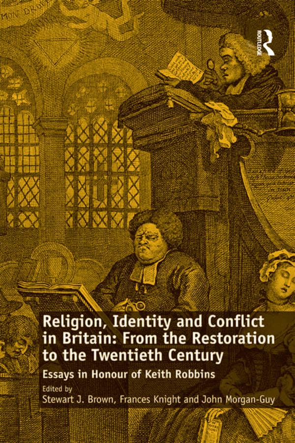 Religion, Identity and Conflict in Britain: From the Restoration to the Twentieth Century by Frances Knight, Stewart J. Brown