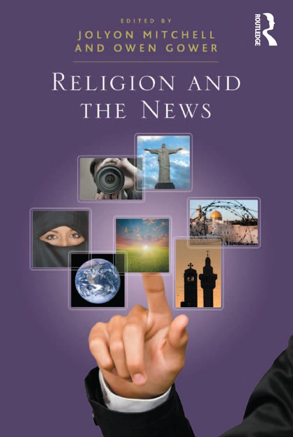Religion and the News by Jolyon Mitchell, Owen Gower