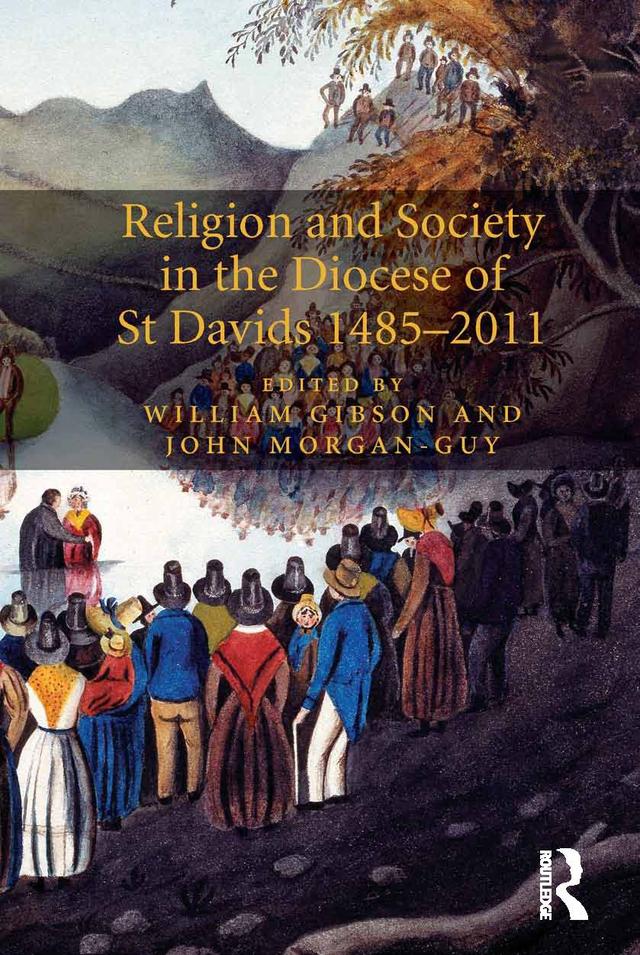 Religion and Society in the Diocese of St Davids 1485–2011 by John Morgan-Guy, William Gibson