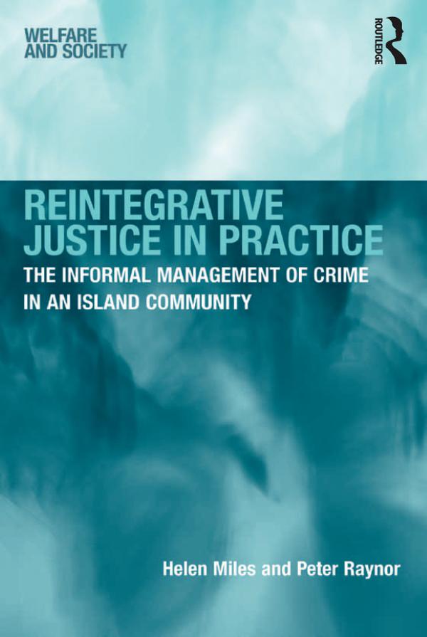 Reintegrative Justice in Practice by Helen Miles, Peter Raynor