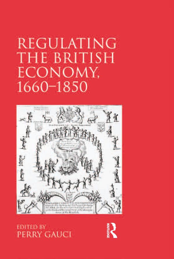 Regulating the British Economy, 1660–1850 by Perry Gauci