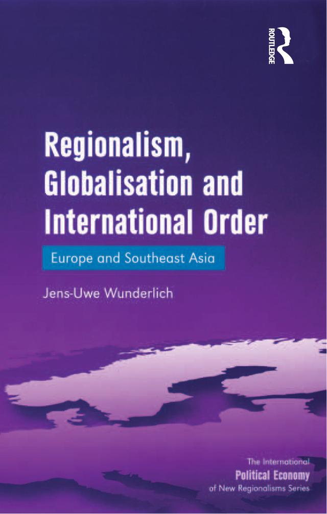 Regionalism, Globalisation and International Order