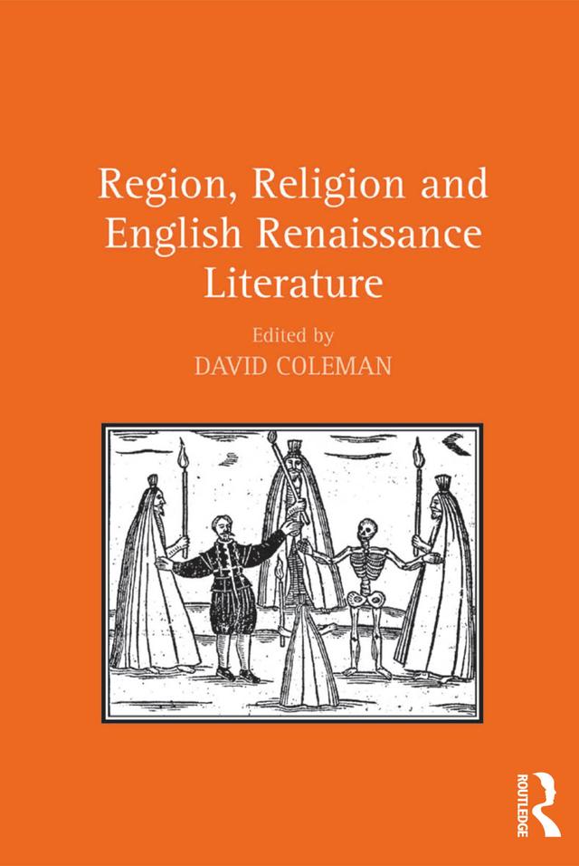 Region, Religion and English Renaissance Literature by David Coleman