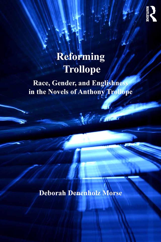 Reforming Trollope by Deborah Denenholz Morse