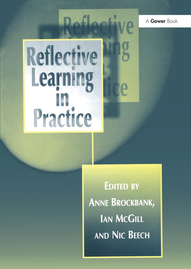 Reflective Learning in Practice by Anne Brockbank, Ian McGill