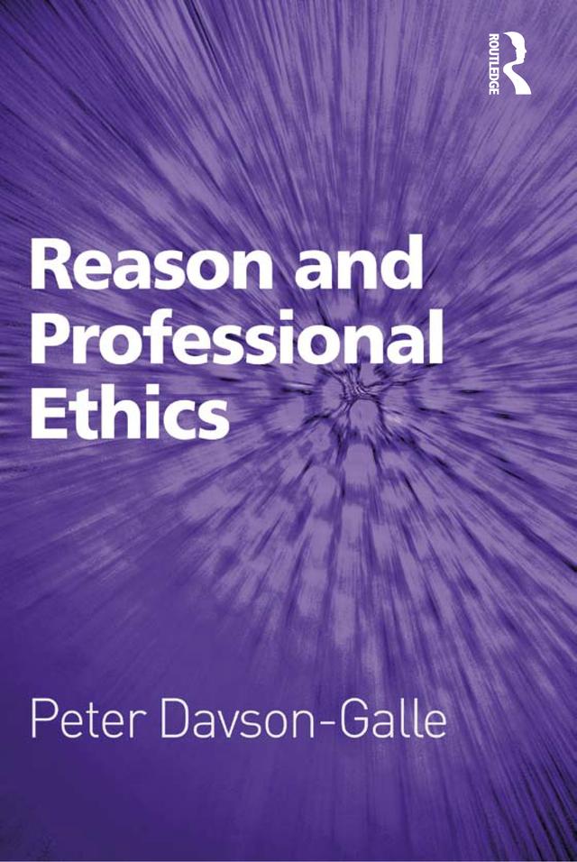 Reason and Professional Ethics by Peter Davson-Galle