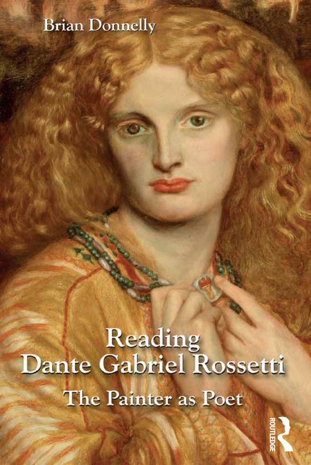 Reading Dante Gabriel Rossetti by Brian Donnelly