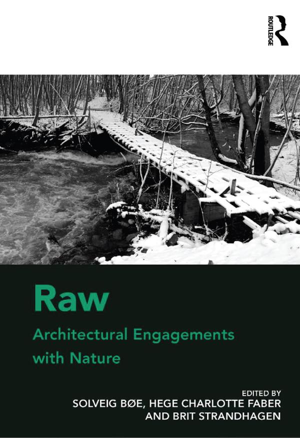 Raw: Architectural Engagements with Nature by Hege Charlotte Faber, Solveig Bøe