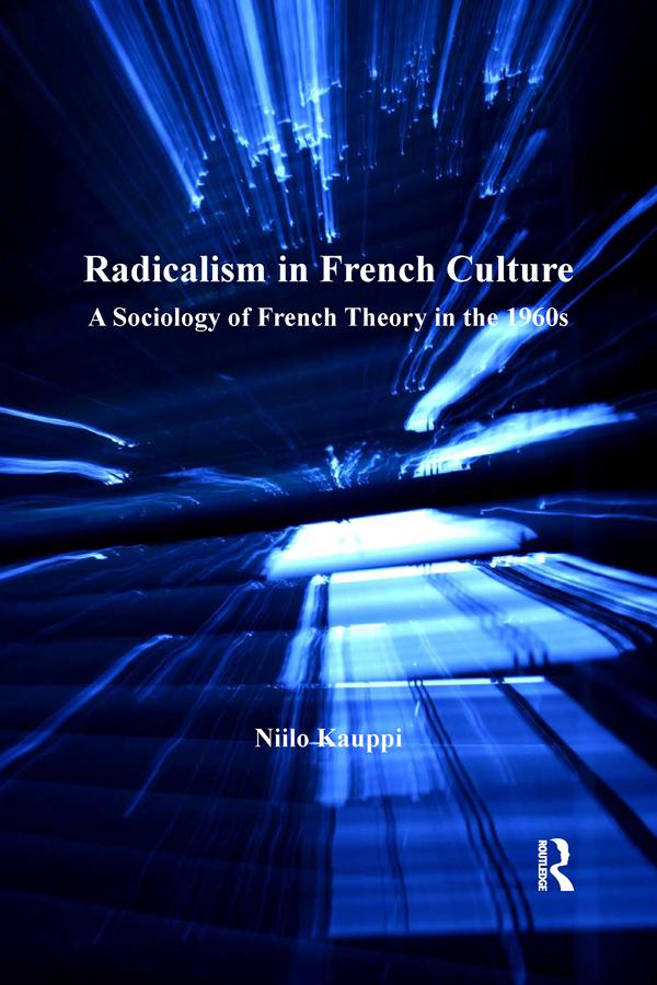 Radicalism in French Culture by Niilo Kauppi