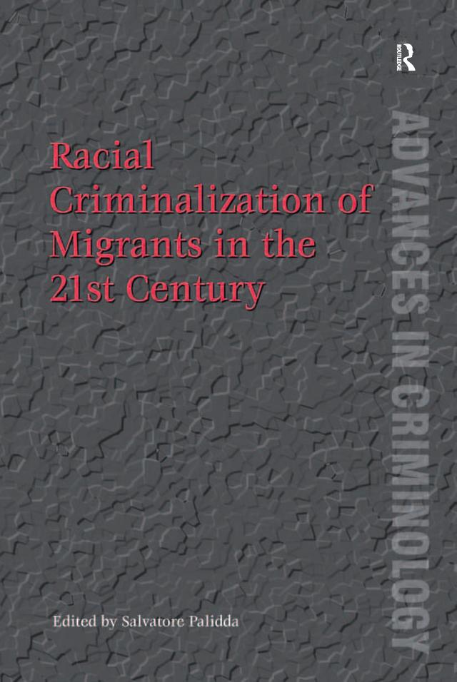 Racial Criminalization of Migrants in the 21st Century by Salvatore Palidda