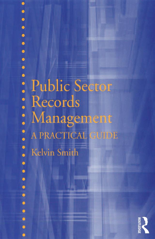 Public Sector Records Management by Kelvin Smith