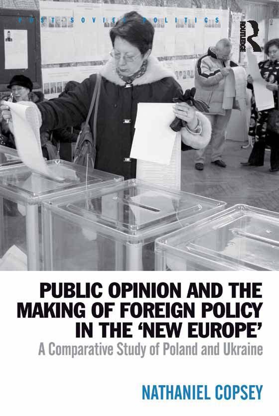 Public Opinion and the Making of Foreign Policy in the 'New Europe' by Nathaniel Copsey