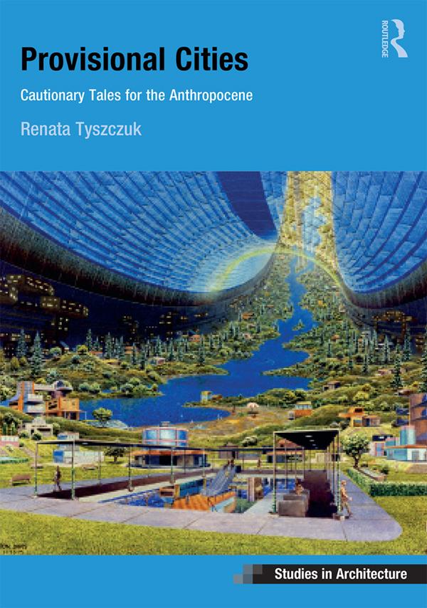 Provisional Cities by Renata Tyszczuk