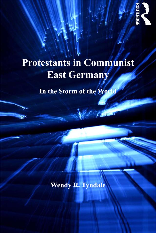 Protestants in Communist East Germany by Wendy R. Tyndale