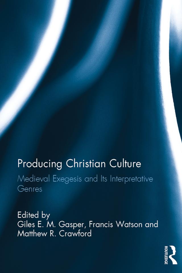 Producing Christian Culture by Francis Watson, Giles E. M. Gasper, Matthew R. Crawford