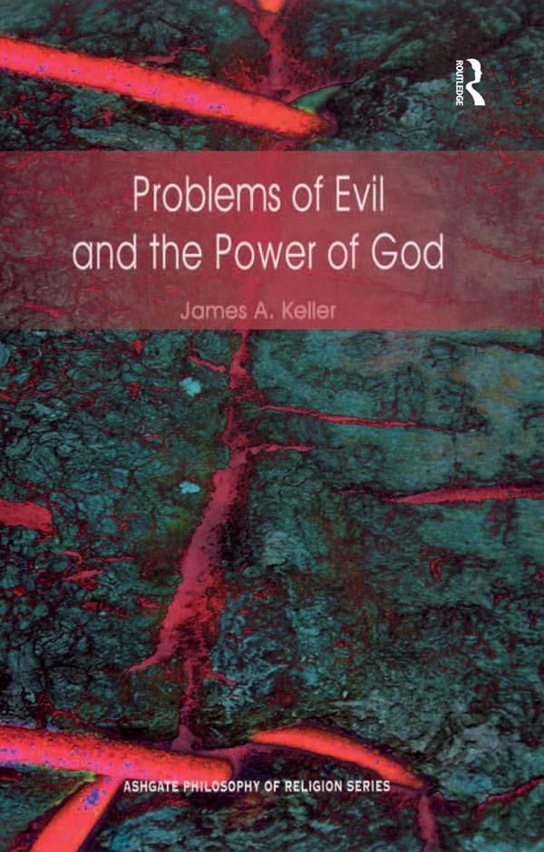 Problems of Evil and the Power of God by James A. Keller