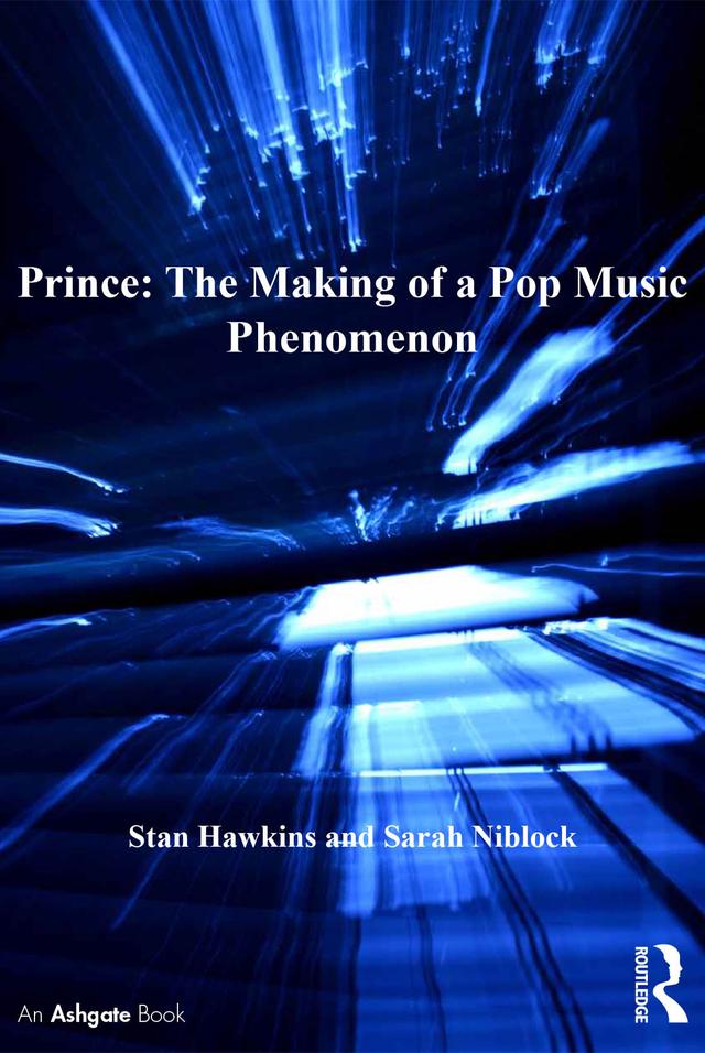 Prince: The Making of a Pop Music Phenomenon by Sarah Niblock, Stan Hawkins