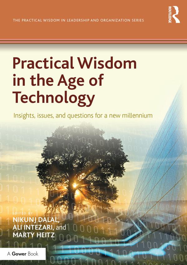Practical Wisdom in the Age of Technology by Ali Intezari, Marty Heitz, Nikunj Dalal