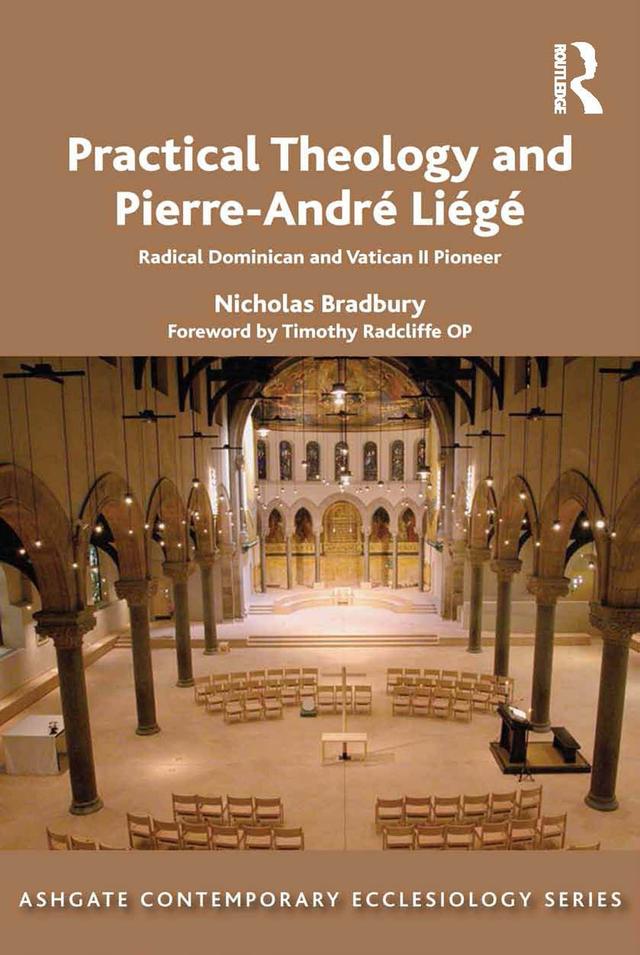 Practical Theology and Pierre-André Liégé by Nicholas Bradbury