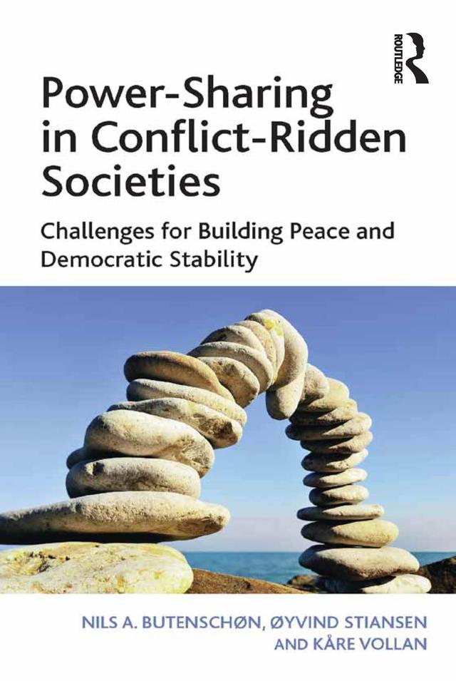 Power-Sharing in Conflict-Ridden Societies by Kåre Vollan, Nils A. Butenschøn, Øyvind Stiansen