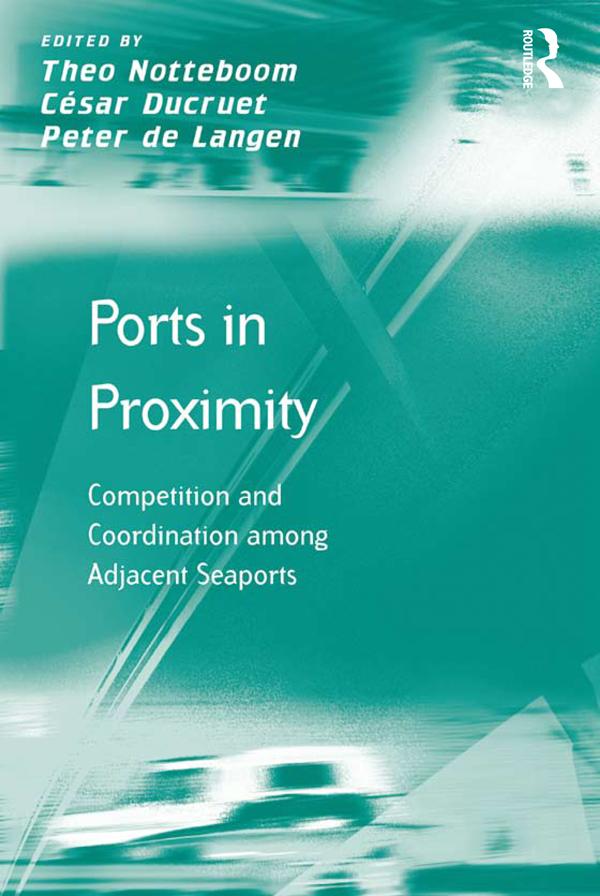 Ports in Proximity by César Ducruet, Theo Notteboom